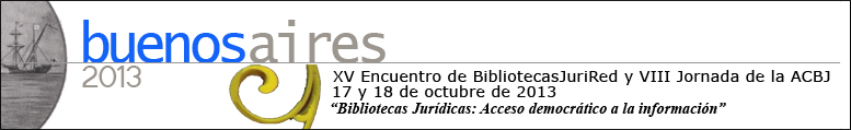 Con el auspicio del MJyDD.HH. - Buenos Aires 2o13 - XV Encuentro de BibliotecasJurired y VIII Jornada de la ACBJ